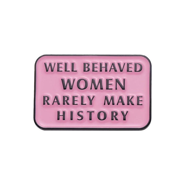 Well Behaved Enamel Pin