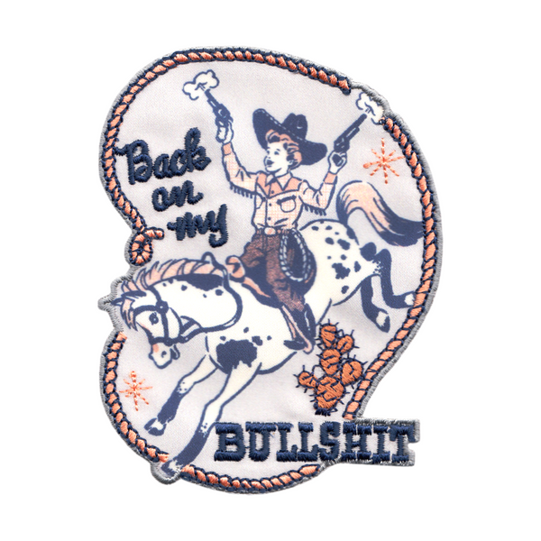 "Back On My Bullshit" Cowgirl Patch